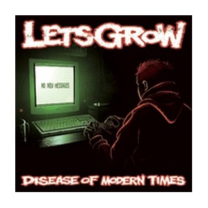 LETS GROW-Disease Of Modern Times CD