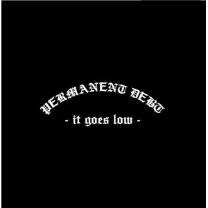 PERMANENT DEBT-It Goes Low 7''