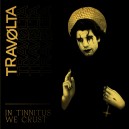 TRAVOLTA-In Tinnitus We Crust LP