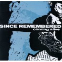 SINCE REMEMBERED-Coming Alive CD