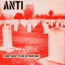 ANTI-I Don't Want To Die In Your War LP
