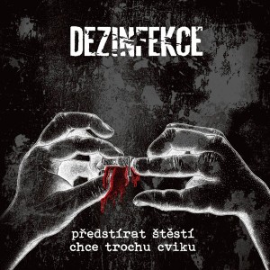 DEZINFEKCE-Předstírat Štěstí Chce Trochu Cviku LP