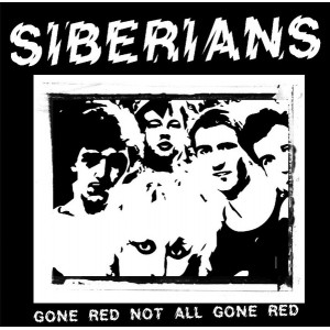 SIBERIANS-Gone Red Not All Gone Red 7''