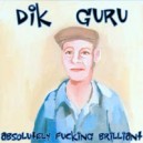 DIK GURU/NONE OF YOUR FUCKING BUSINESS-Split CD