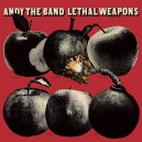 ANDY THE BAND-Lethal Weapons LP