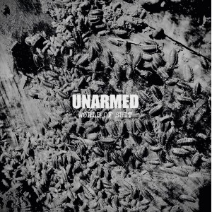 UNARMED-World Of Shit 7''