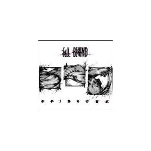 FALL BEHIND-Episodes CD