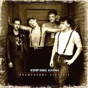 KOMPANIA KARNA-Podwórkowe Historie CD