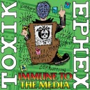 TOXIK EPHEX-Immune To The Media LP + CD