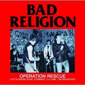 BAD RELIGION-Operation Rescue - Live In Düsseldorf, Germany, 12.4.1992 - Fm Broadcast LP