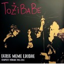 TOZIBABE-Ekreg Meme Ljudjie • Complete Tožibabe 1985-2015 LP