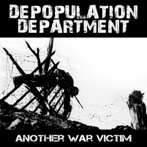 DEPOPULATION DEPARTMENT-Another War Victim LP