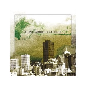ALLTRUE / THINK ABOUT-Split CD