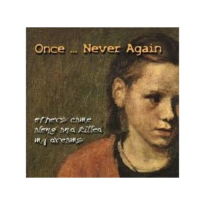 ONCE ... NEVER AGAIN-Others Came Along And Killed My Dreams CD