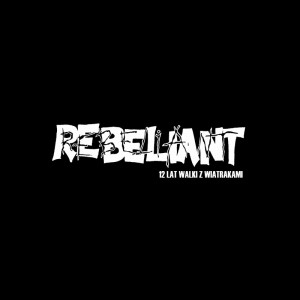REBELIANT-12 Lat Walki Z Wiatrakami 2LP