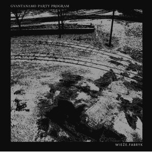 GUANTANAMO PARTY PROGRAM / WIEŻE FABRYK-Split 7''