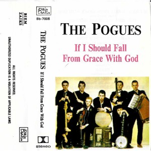 THE POGUES-If I Should Fall From Grace With God MC