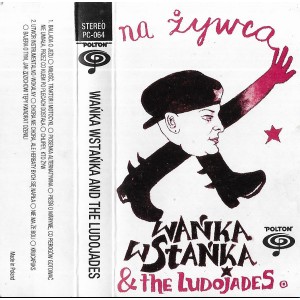 WAŃKA WSTAŃKA & THE LUDOJADES-Na Żywca MC
