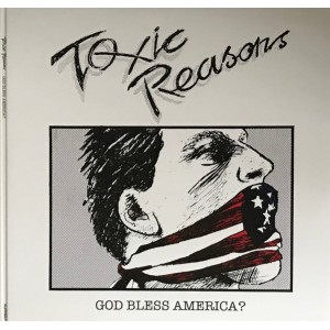 TOXIC REASONS-God Bless America? 2LP