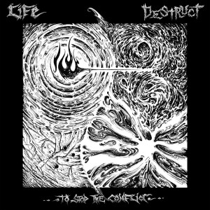 DESTRUCT / LIFE-To Stop The Conflict LP