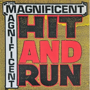 MAGNIFICENT-Hit And Run LP
