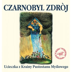 CZARNOBYL ZDRÓJ-Ucieczka Z Krainy Pustostanu Myślowego LP