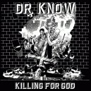 DR. KNOW-Killing For God CD