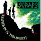 SCRAPS-Wrapped Up In This Society LP
