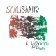 SIVILISAATIO-Ei Luovuteta Koskaan LP