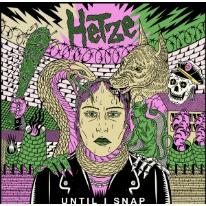 HETZE-Until I Snap LP