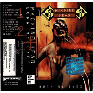 MACHINE HEAD-Burn My Eyes MC