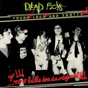 DEAD BOYS-Younger, Louder And Snottyer LP