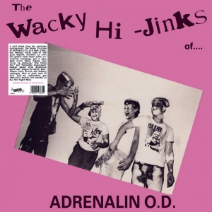 ADRENALIN O.D.-The Wacky Hi-Jinks Of Adrenalin O.D. LP