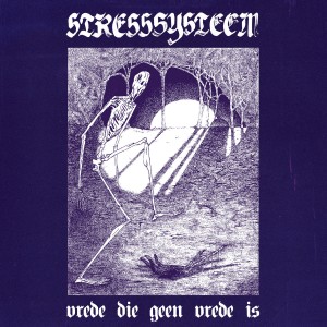 STRESSSYSTEEM-Het Minste Kwaad // Vrede Die Geen Vrede Is LP