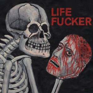 LIFE FUCKER-s/t 7''