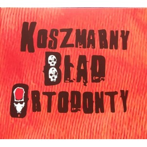 KOSZMARNY BŁĄD ORTODONTY-s/t CD