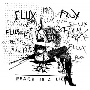 FLUX-Peace Is A Lie LP
