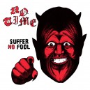NO TIME-Suffer No Fool LP
