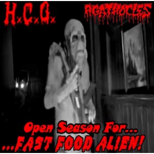 AGATHOCLES / H.C.G.-Open Season For...Fast Food Alien! CD