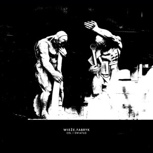 WIEŻE FABRYK-Cel I Światło CD