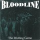 BLOODLINE-The Waiting Game 7''