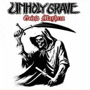 UNHOLY GRAVE-Grind Mayhem CD