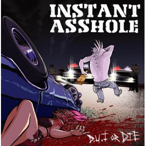 INSTANT ASSHOLE-D.U.I. or die 7''