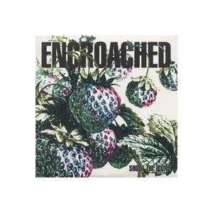 ENCROACHED-Shoot the icons 7''