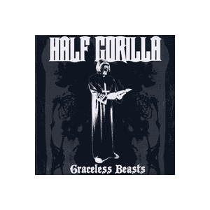 HALF GORILLA-Graceless Beasts 7''