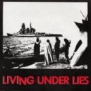 LIVING UNDER LIES-s/t 7''