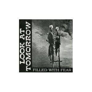 LOOK AT TOMORROW-Filled with fear 7''