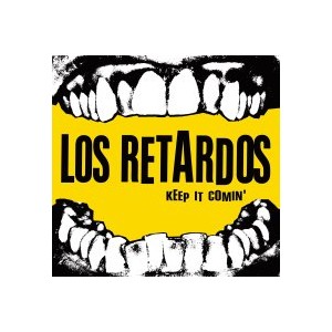 LOS RETARDOS-Keep it comin' 7''