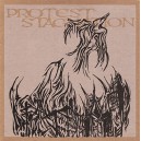 PROTEST STAGNATION-s/t 7''