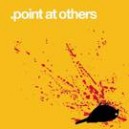 POINT AT OTHERS-s/t 7''